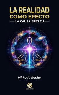 La Realidad Como Efecto