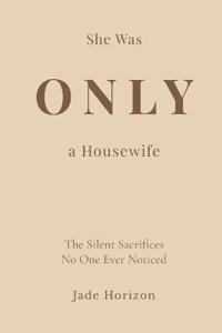 She Was Only A Housewife