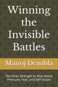 Winning the Invisible Battles
