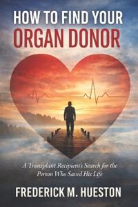 How I found My Organ Donor