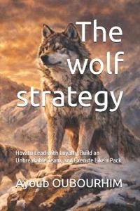 The wolf strategy
