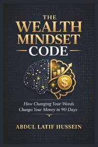 The Wealth Mindset Code (Tm)