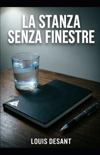 Desant, L: Stanza Senza Finestre