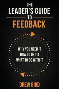 The Leader's Guide to Feedback