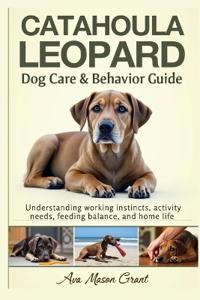Catahoula Leopard Dog Care and Behavior Guide