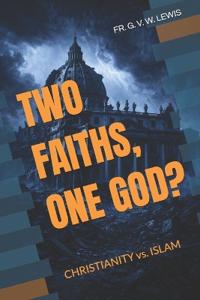 Two Faiths, One God?