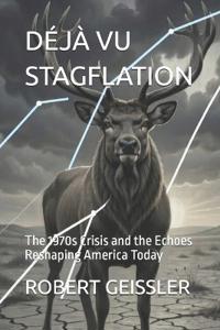 Déjà Vu Stagflation