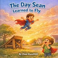 The Day Sean Learned to Fly