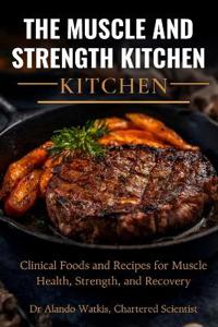 The Muscle and Strength Kitchen