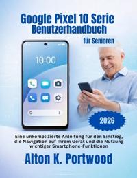 Google Pixel 10 Serie Benutzerhandbuch für Senioren