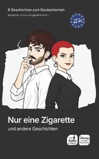 Nur eine Zigarette und andere Geschichten