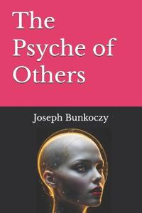 The Psyche of Others
