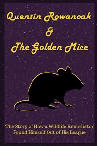 Quentin Rowanoak & The Golden Mice