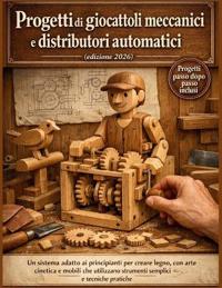 Progetti di giocattoli meccanici e distributori automatici (edizione 2026)