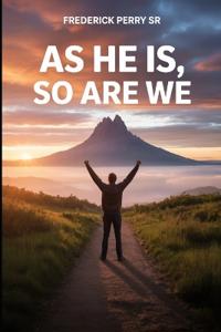 As He Is, So Are We