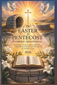 The Easter to Pentecost Catholic Devotional 2026