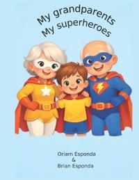 My Grandparents, My Superheroes