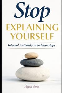 Stop Explaining Yourself