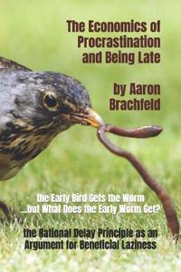 The Economics of Procrastination and Being Late