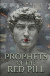 Prophets of the Red Pill