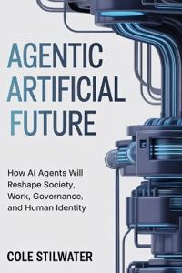 Agentic Artificial Future