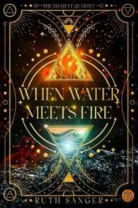Sanger, R: When Water Meets Fire