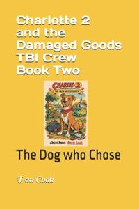 Charlotte 2 and the Damaged Goods TBI Crew Book Two