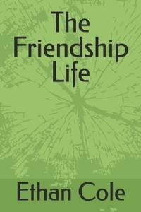 The Friendship Life
