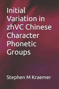 Kraemer, S: Initial Variation in zhVC Chinese Character Phon