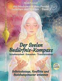 Als Medium mit dem Pendel zwischen den Welten. Band 3