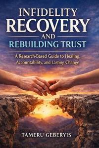 Infidelity Recovery and Rebuilding Trust