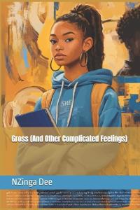 Gross (And Other Complicated Feelings)