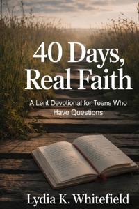 40 Days, Real Faith