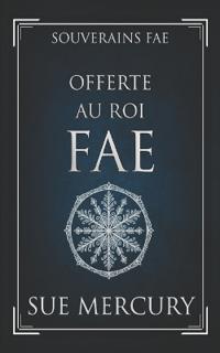 Offerte au Roi fae