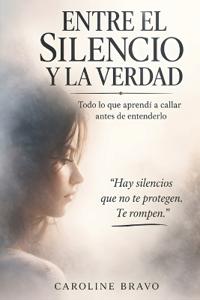 Entre el silencio y la verdad