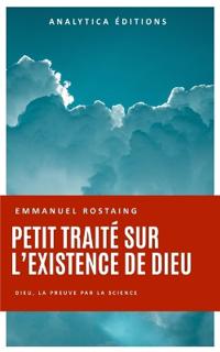 Petit traité sur l'existence de Dieu