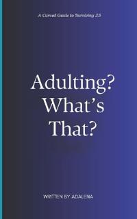 Adulting? What's That?