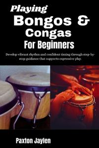 Playing Bongos & Congas For Beginners