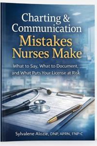 Charting and Communication Mistakes Nurses Make