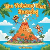 The Volcano That Sneezed