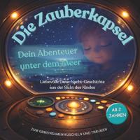 Die Zauberkapsel - Dein Einschlaf-Abenteuer unter dem Meer