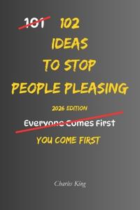 102 Ideas To Stop People Pleasing