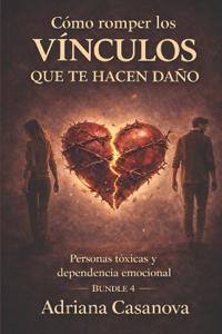 Cómo romper los vínculos que te hacen daño