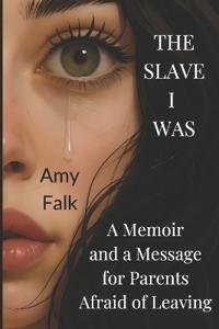 The Slave I Was