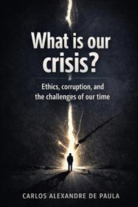 What is our Crisis?