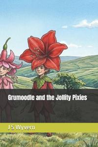 Grumoodle and the Jollity Pixies