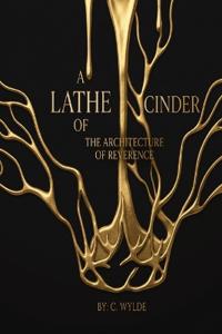 Wylde, C: Lathe of Cinder