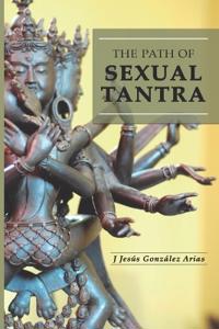 Gonzalez Arias, J: Path of Sexual Tantra