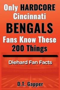 Only HARDCORE Cincinnati Bengals Fans Know These 200 Things