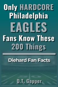 Only HARDCORE Philadelphia Eagles Fans Know These 200 Things